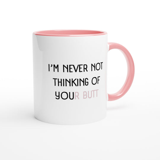 I'm never not thinking of your butt