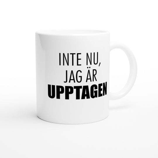 Inte nu, jag är upptagen