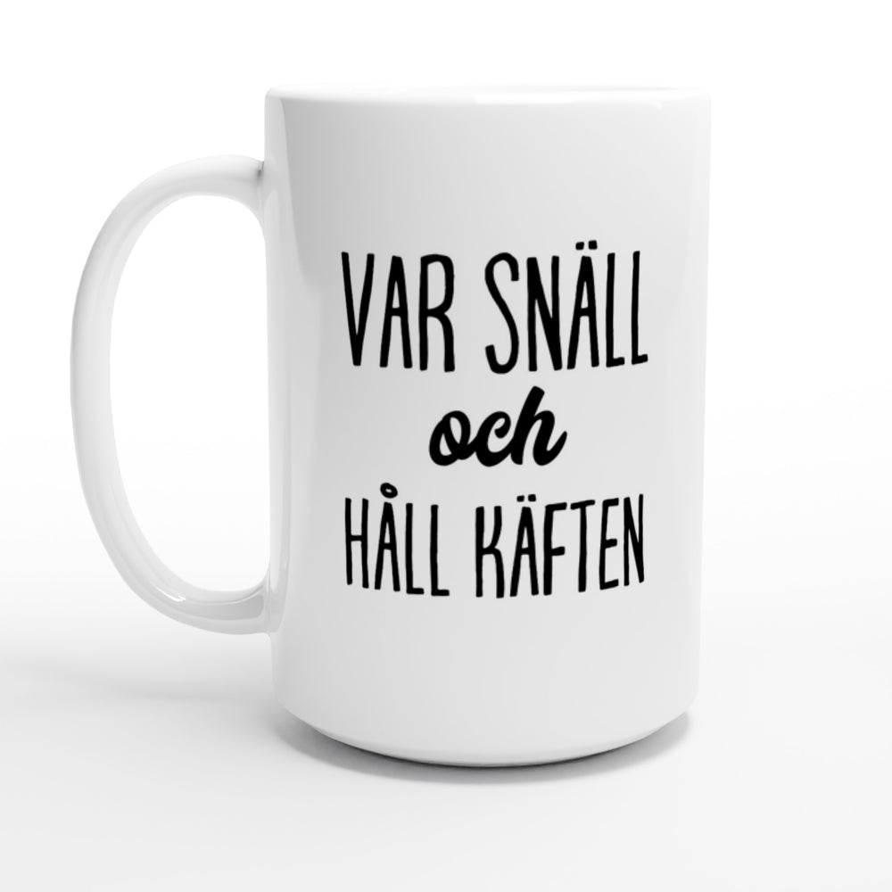 Var snäll och håll käften